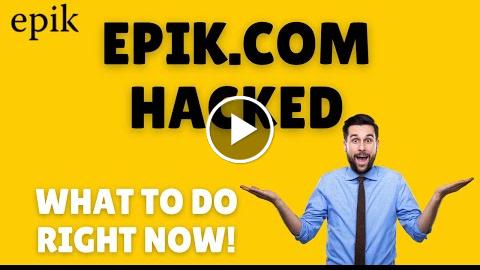 Epik Hacked : What to do Right Now!