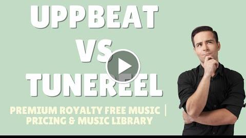 Uppbeat vs TuneReel Premium Royalty Free Music Comparison
