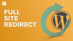 How to do a Full Site Redirect in WordPress